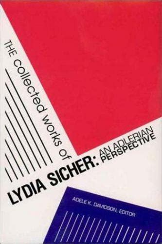the collected works of lydia sicher an adlerian perspective Doc